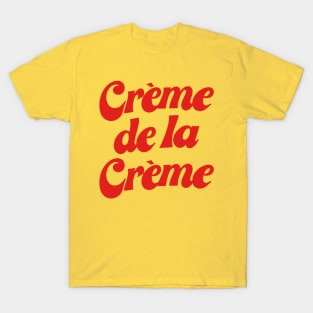 Creme De La Creme T-Shirt